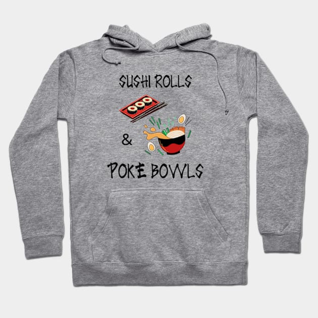 Sushi Rolls & Poke Bowls | Cute Poke Bowl Design Hoodie by WebStarCreative